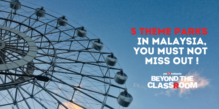 5 theme parks in Malaysia, you must not miss out!